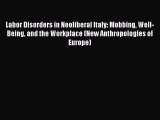 [PDF] Labor Disorders in Neoliberal Italy: Mobbing Well-Being and the Workplace (New Anthropologies