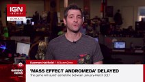 Mass Effect Andromeda Delayed to Q1 2017 - IGN News