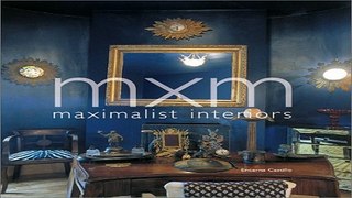 Read MXM  Maximalist Interiors Ebook pdf download