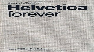 Read Helvetica Forever  Story of a Typeface Ebook pdf download