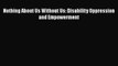 [PDF] Nothing About Us Without Us: Disability Oppression and Empowerment [Read] Full Ebook