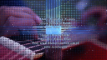 Iltijha by Aowne Kazmi Official Music Video (Coming Soon) Direct by Khan's Production