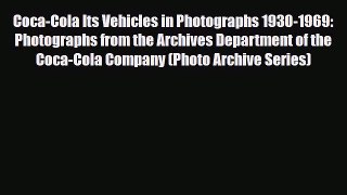 [PDF] Coca-Cola Its Vehicles in Photographs 1930-1969: Photographs from the Archives Department