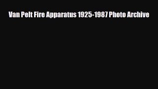 [PDF] Van Pelt Fire Apparatus 1925-1987 Photo Archive Download Full Ebook