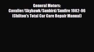 [PDF] General Motors: Cavalier/Skyhawk/Sunbird/Sunfire 1982-96 (Chilton's Total Car Care Repair