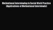 [PDF] Motivational Interviewing in Social Work Practice (Applications of Motivational Interviewin)