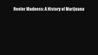 [Download] Reefer Madness: A History of Marijuana [Read] Full Ebook