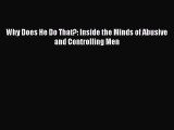 Read Why Does He Do That?: Inside the Minds of Abusive and Controlling Men Ebook Free