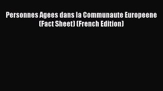 Read Personnes Agees dans la Communaute Europeene (Fact Sheet) (French Edition) Ebook Free