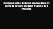[PDF] The Human Side of Medicine: Learning What It's Like to Be a Patient and What It's Like