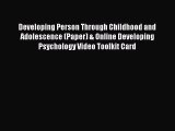 PDF Developing Person Through Childhood and Adolescence (Paper) & Online Developing Psychology