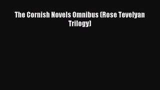 Download The Cornish Novels Omnibus (Rose Tevelyan Trilogy) PDF Free