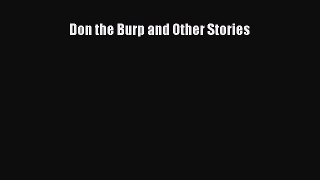 Read Don the Burp and Other Stories Ebook Online