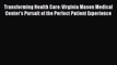 PDF Transforming Health Care: Virginia Mason Medical Center's Pursuit of the Perfect Patient