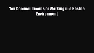 Read Ten Commandments of Working in a Hostile Environment PDF Online