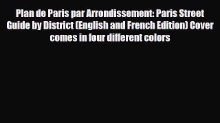 Download Plan de Paris par Arrondissement: Paris Street Guide by District (English and French