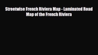 PDF Streetwise French Riviera Map - Laminated Road Map of the French Riviera Free Books