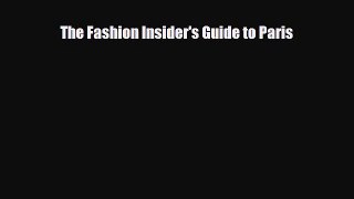Download The Fashion Insider's Guide to Paris PDF Book Free