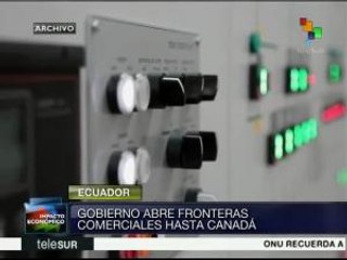 Ecuador abre fronteras comerciales hasta Canadá