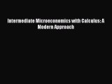 Read Intermediate Microeconomics with Calculus: A Modern Approach Ebook Online