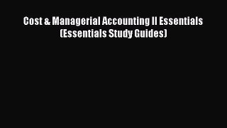 Download Cost & Managerial Accounting II Essentials (Essentials Study Guides) PDF Free