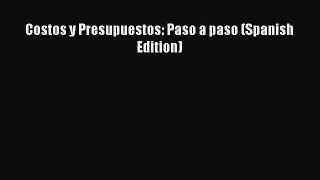 Download Costos y Presupuestos: Paso a paso (Spanish Edition) Ebook Free