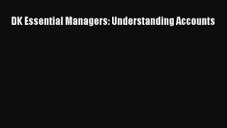 Read DK Essential Managers: Understanding Accounts Ebook Free