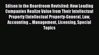 Read Edison in the Boardroom Revisited: How Leading Companies Realize Value from Their Intellectual