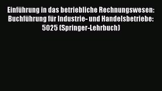 Read Einführung in das betriebliche Rechnungswesen: Buchführung für Industrie- und Handelsbetriebe: