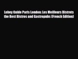 Download Lebey Guide Paris London: Les Meilleurs Bistrots the Best Bistros and Gastropubs (French