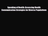 PDF Speaking of Health: Assessing Health Communication Strategies for Diverse Populations Free