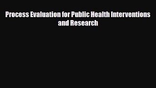 PDF Process Evaluation for Public Health Interventions and Research Read Online