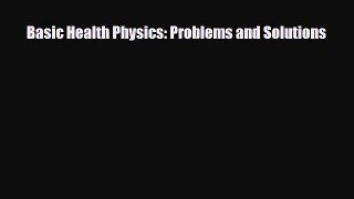 Download Basic Health Physics: Problems and Solutions Free Books