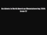 Read Accidents in North American Mountaineering 2004: Issue 57 Ebook Free