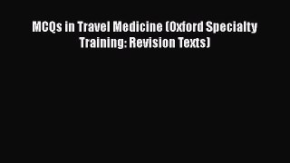 PDF MCQs in Travel Medicine (Oxford Specialty Training: Revision Texts) PDF Book Free