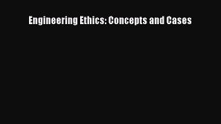 Download Engineering Ethics: Concepts and Cases Ebook Free