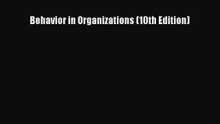Read Behavior in Organizations (10th Edition) Ebook Free