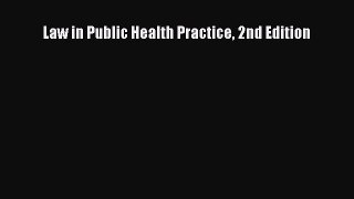 PDF Law in Public Health Practice 2nd Edition Read Online
