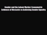 [PDF] Gender and the Labour Market: Econometric Evidence of Obstacles to Achieving Gender Equality