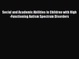 PDF Social and Academic Abilities in Children with High-Functioning Autism Spectrum Disorders