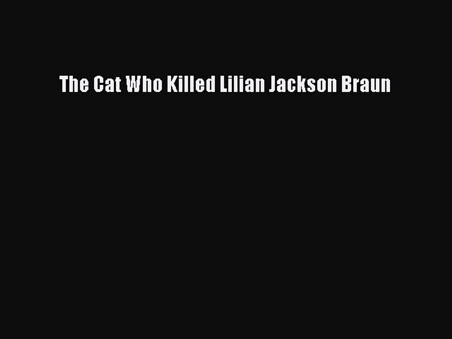 Read The Cat Who Killed Lilian Jackson Braun PDF Free