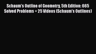 [PDF] Schaum's Outline of Geometry 5th Edition: 665 Solved Problems + 25 Videos (Schaum's Outlines)