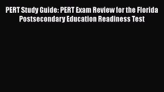 [PDF] PERT Study Guide: PERT Exam Review for the Florida Postsecondary Education Readiness