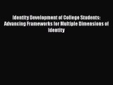 [PDF] Identity Development of College Students: Advancing Frameworks for Multiple Dimensions