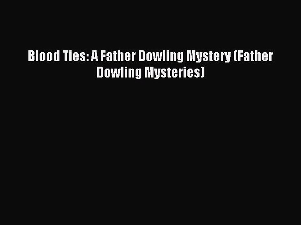 Read Blood Ties: A Father Dowling Mystery (Father Dowling Mysteries) Ebook Online