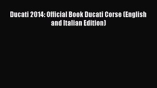 Download Ducati 2014: Official Book Ducati Corse (English and Italian Edition) PDF Free
