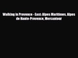 Download Walking in Provence - East: Alpes Maritimes Alpes de Haute-Provence Mercantour PDF
