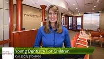 Young Dentistry For Children DenverExcellent5 Star Review by Heater C.