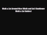 PDF Walk & Eat Around Nice (Walk and Eat) (Sunflower Walk & Eat Guides) PDF Book Free