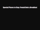 Download Special Places to Stay: French Bed & Breakfast Free Books